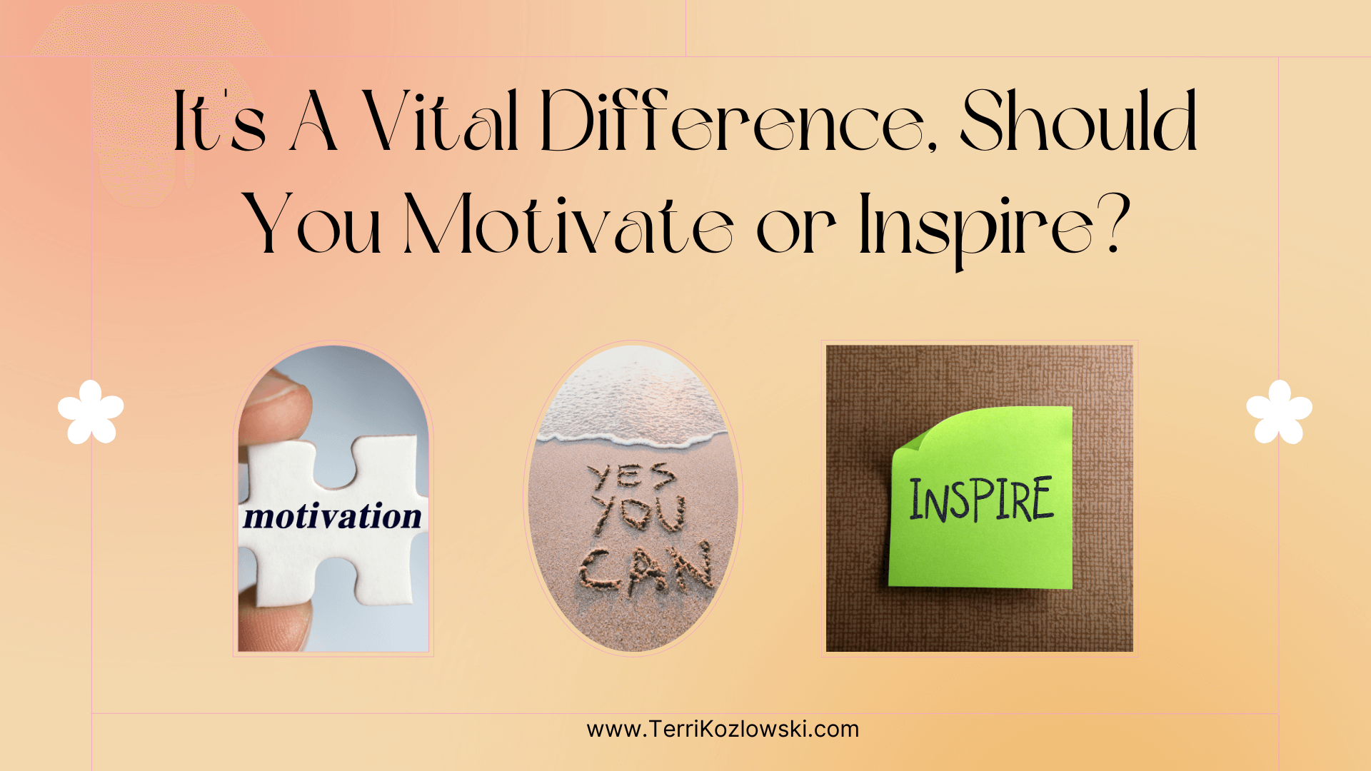 It's A Vital Difference, Should You Motivate or Inspire?