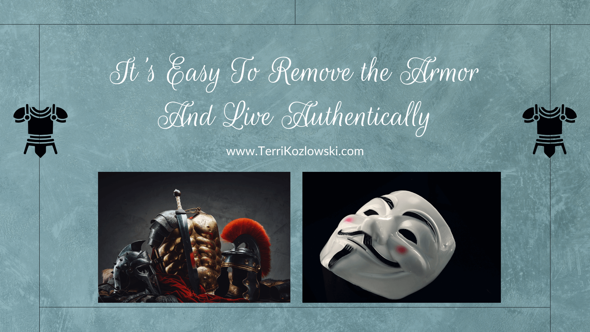 It's Easy To Remove the Armor And Live Authentically