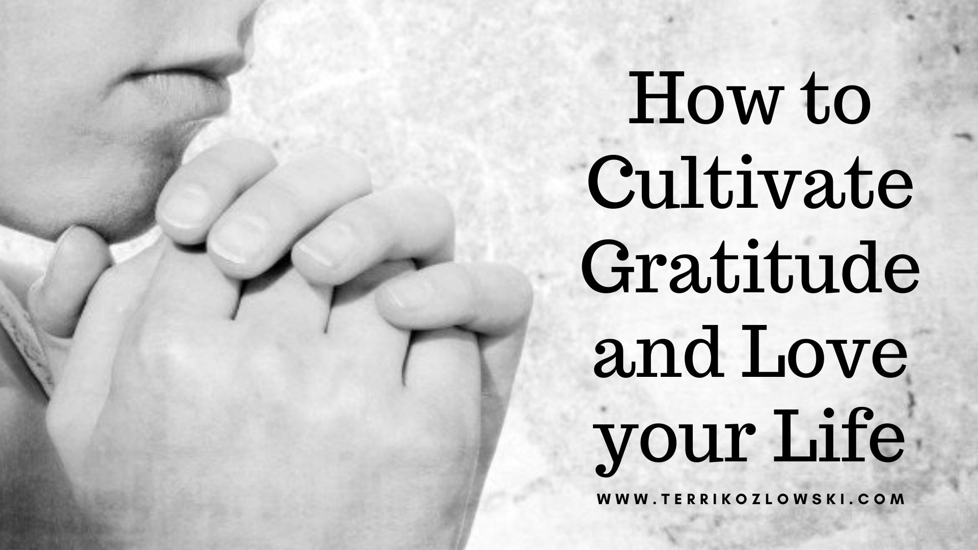 How to Cultivate Gratitude and Love Your Life