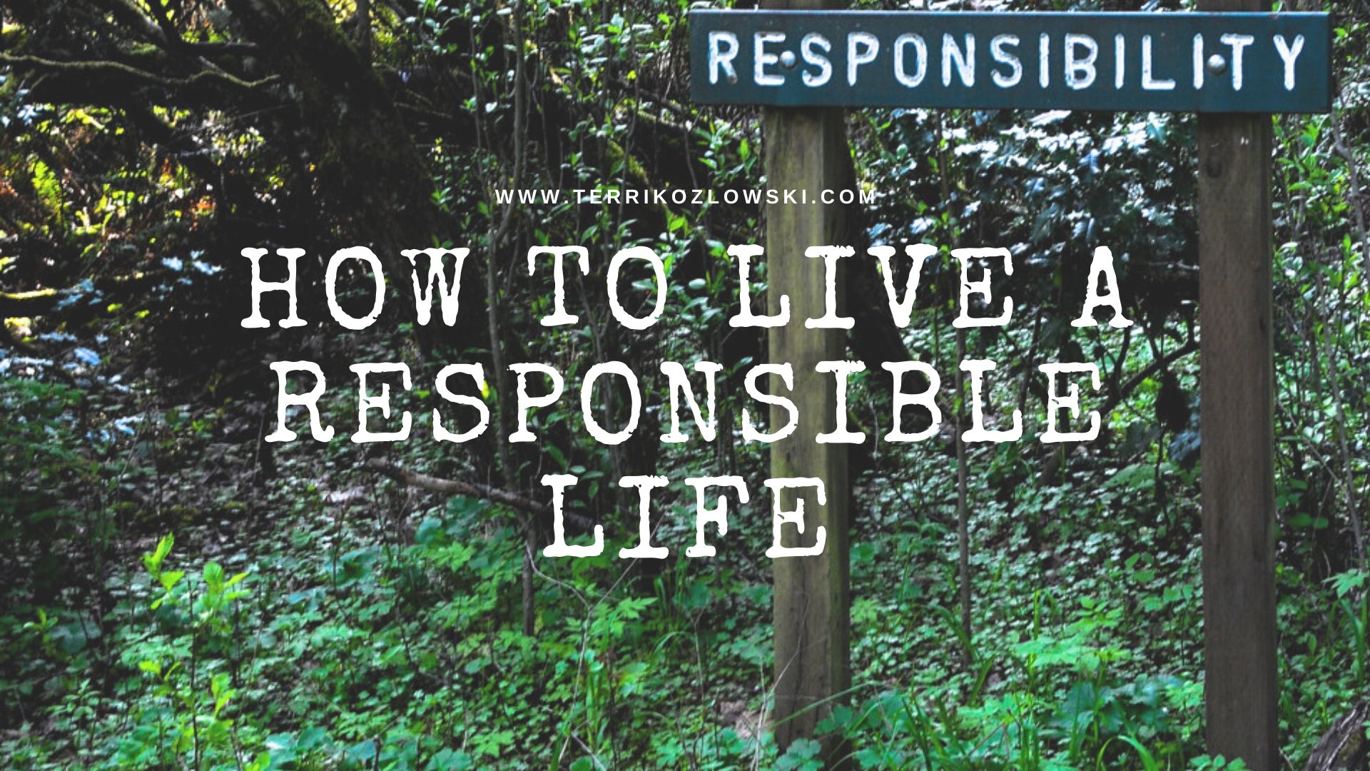 Be Responsible for your life