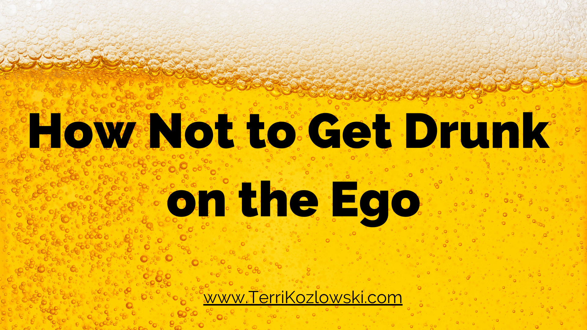 How to Not Get Drunk on the Ego