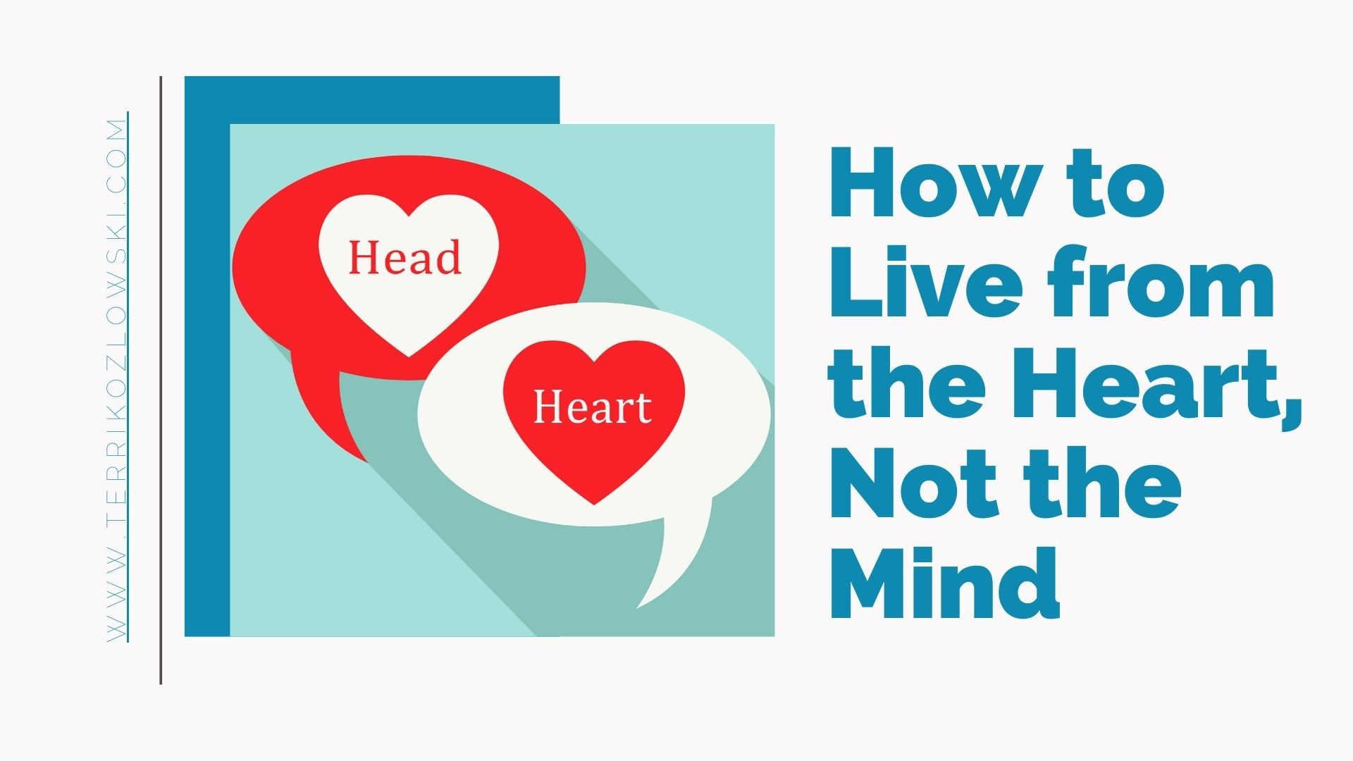 How to Live from the Heart, Not the Mind