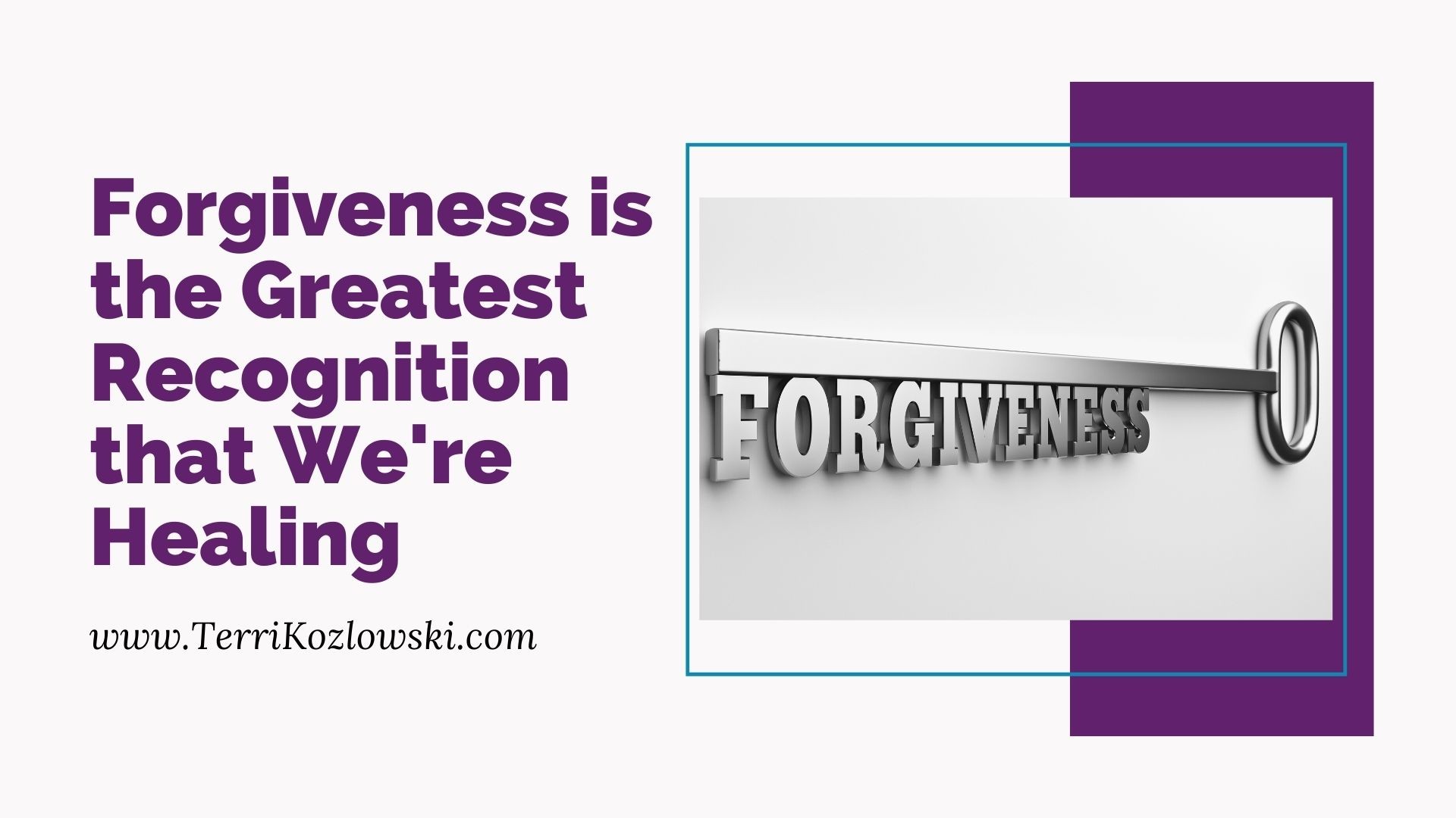 Forgiveness is the Greatest Recognition that We're Healing