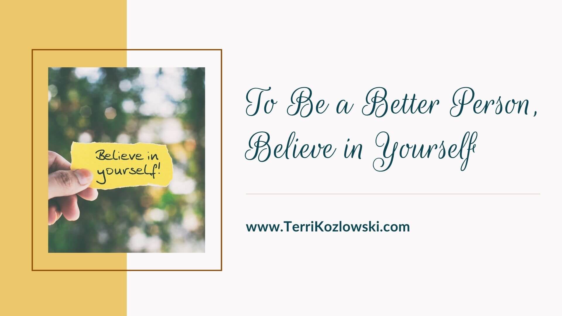 To Be a Better Person, Believe In Yourseld