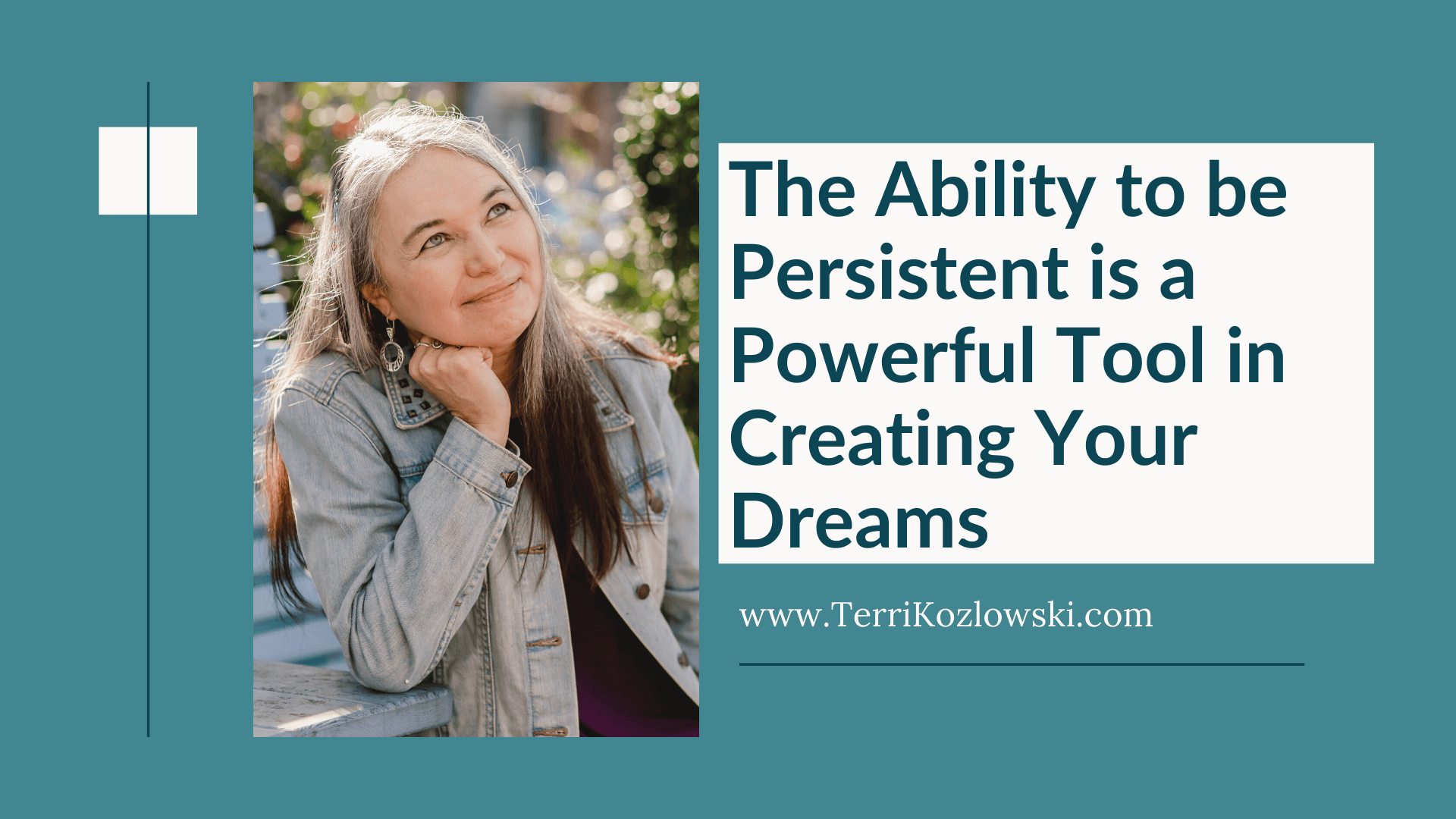 The Ability to be Persistent is a Powerful Tool in Creating Your Dreams