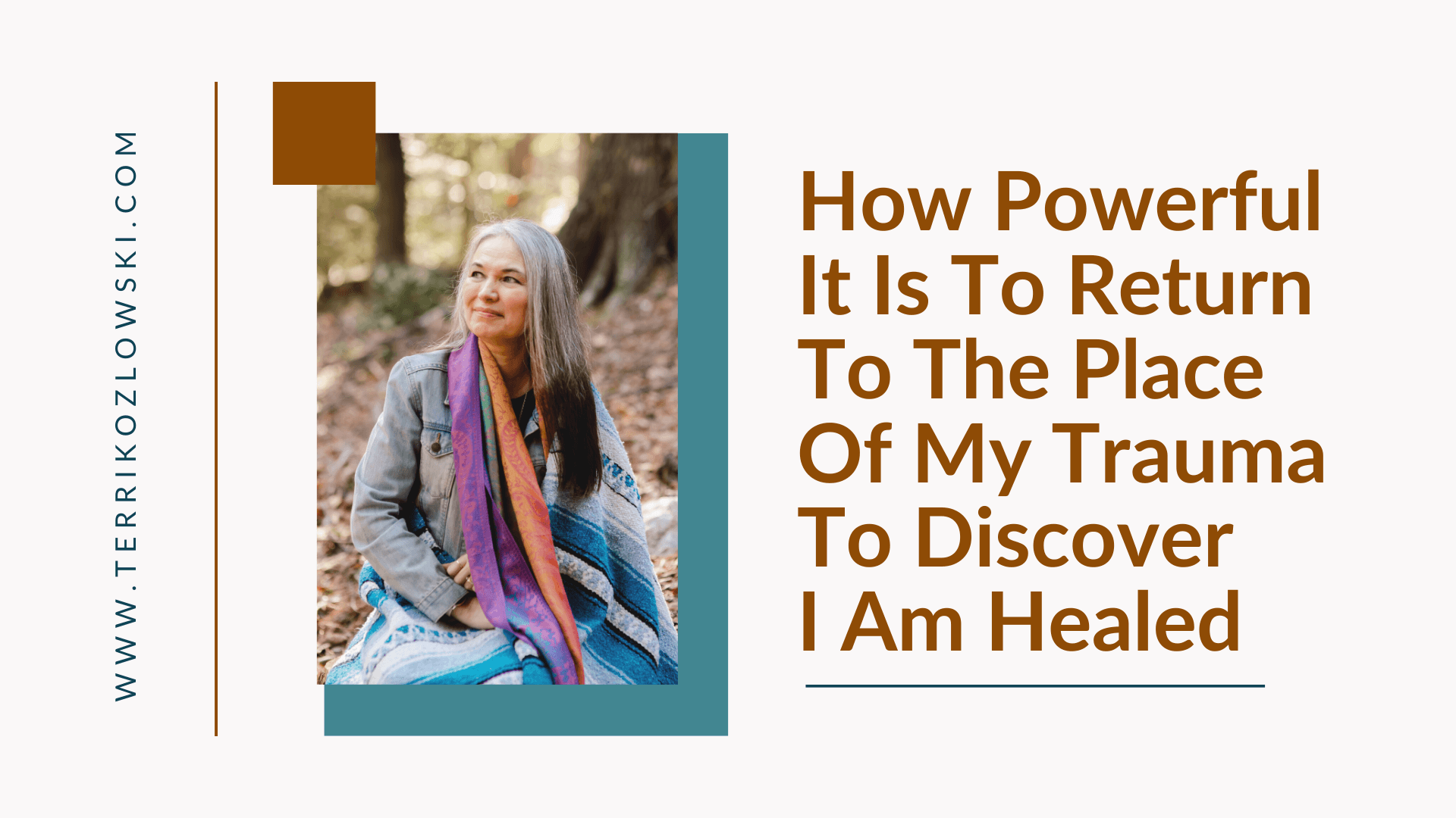 How Powerful It Is To Return To The Place Of My Trauma To Discover I Am Healed
