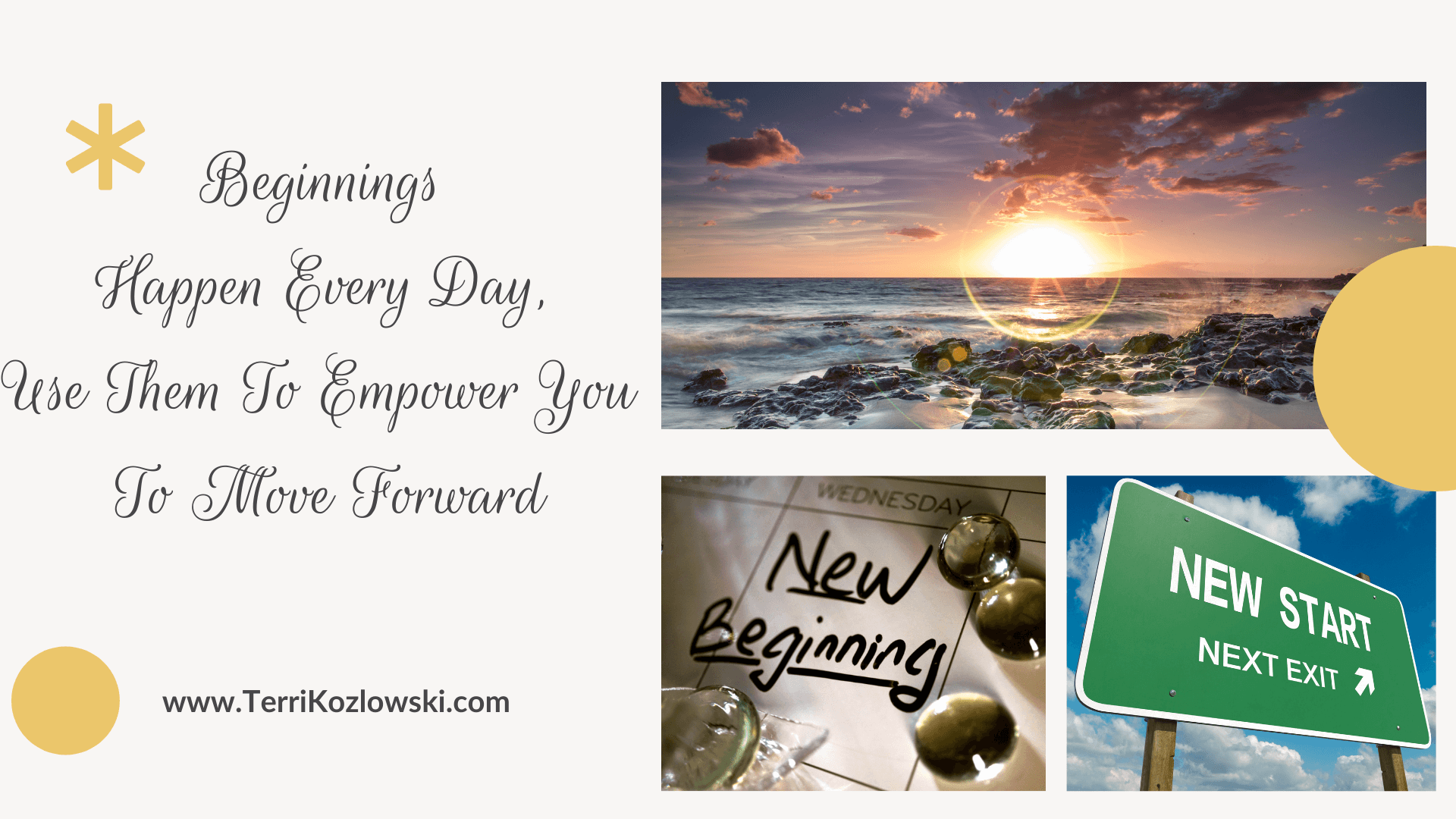Beginnings Happen Every Day, Use Them To Empower You To Move Forward