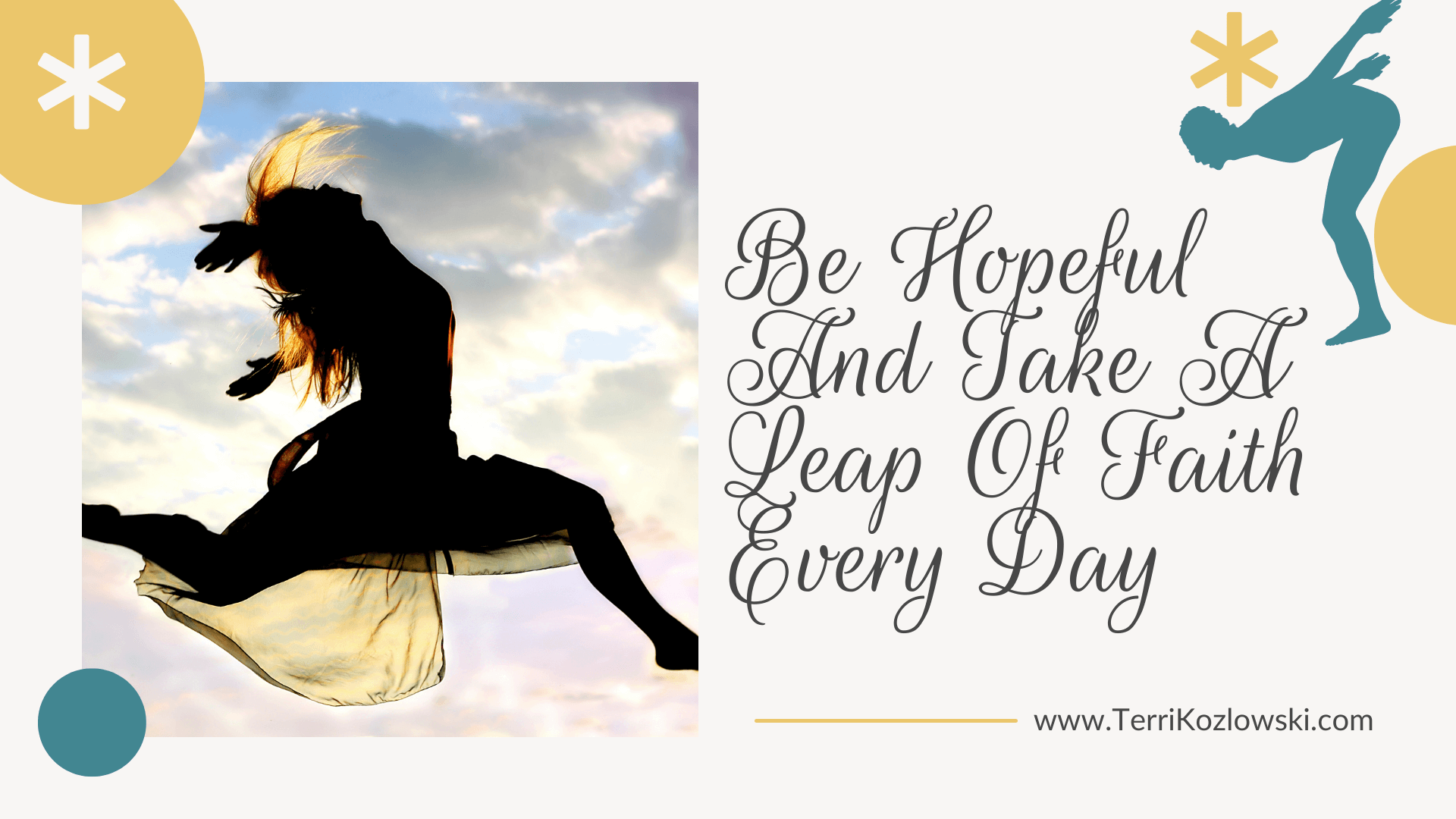 Be Hopeful And Take A Leap Of Faith Every Day
