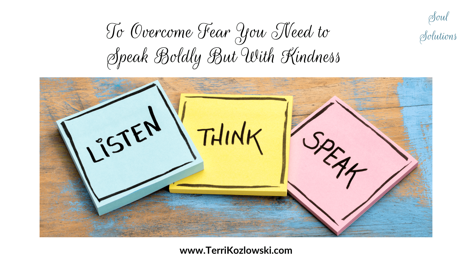 To Overcome Fear You Need to Speak Boldly But With Kindness