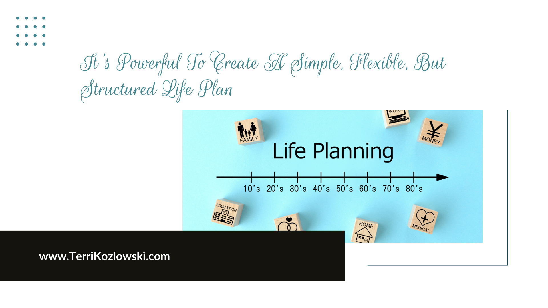It's Powerful To Create A Simple, Flexible, But Structured Life Plan