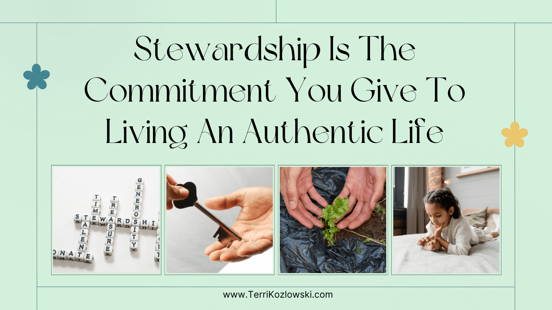 Stewardship Is The Commitment You Give To Living An Authentic Life